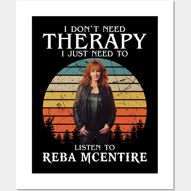 I Don't Need Therapy I Just Need To Listen To Reba Music Wall Art by Vapool